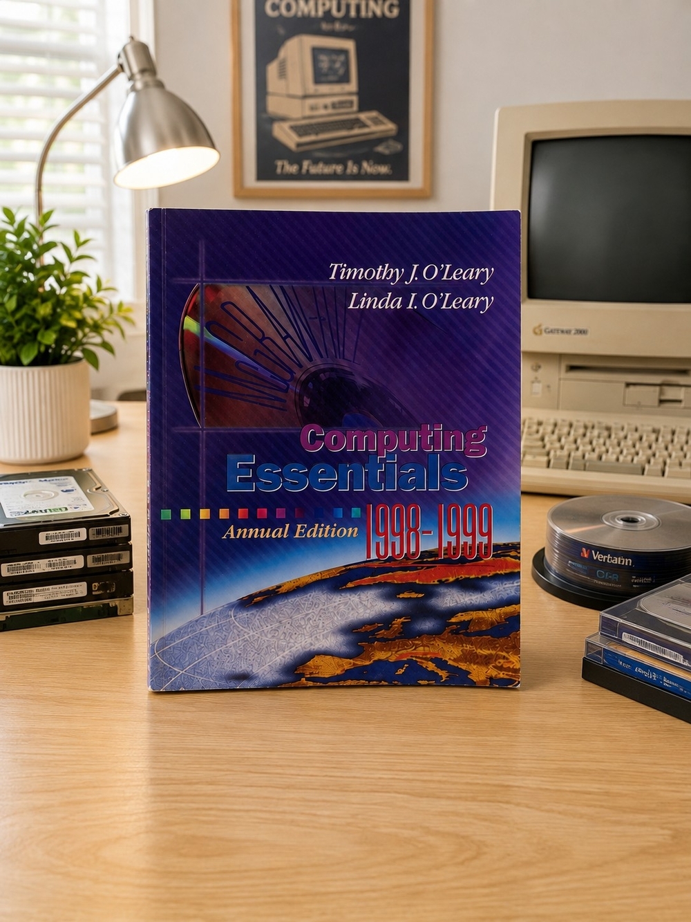 Computing Essentials 1998–1999 Annual Edition w/ Original CD-ROM Timothy O'Leary